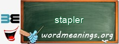 WordMeaning blackboard for stapler